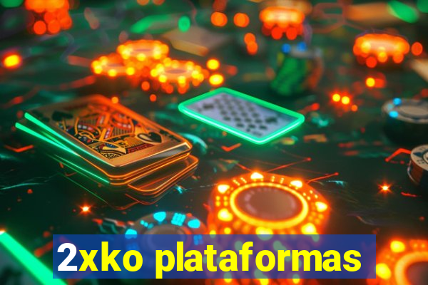 2xko plataformas